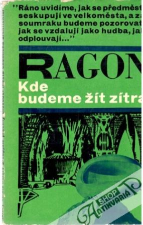 Kde budeme žit zítra - Ragon Michel