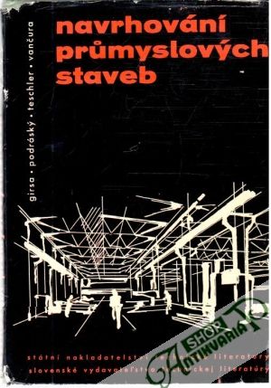 Navrhování prumyslových staveb - Girsa, Podárský, Teschler, Vančura