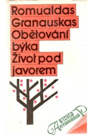 Obětování býka, Život pod javorem - Granauskas Romualdas