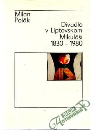 Obal knihy Divadlo v Liptovskom Mikuláši 1830-1980