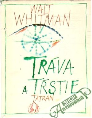 Tráva a tŕstie - Whitman Walt
