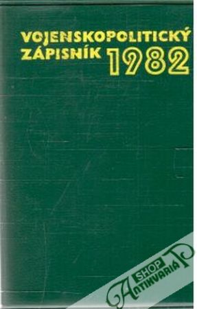 Obal knihy Vojenskopolitický zápisník 1982