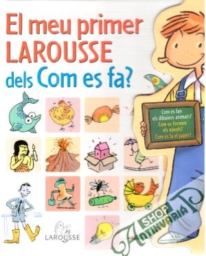 Obal knihy El meu primer Larousse dels com es fa?