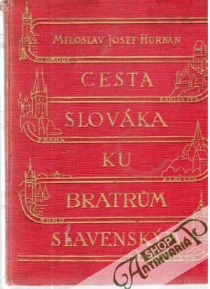 Cesta Slováka ku bratrum Slavenským - Hurban Miloslav Josef