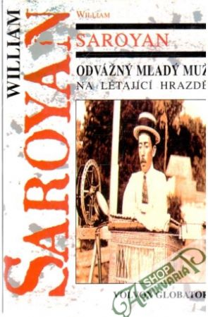 Odvážný mladý muž na létající hrazdě - Saroyan William