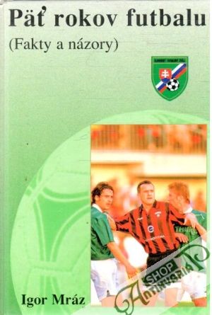 Päť rokov futbalu - Mráz Igor