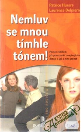 Nemluv se mnou tímhle tónem - Huerre Patrice, Delpierre Laurence
