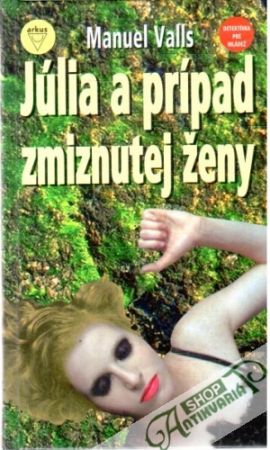 Júlia a prípad zmiznutej ženy - Valls Manuel