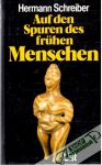 Schreiber Hermann - Auf den Spuren des fruhen Menschen