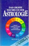 Kolektív autorov - Das grosse Hausbuch der Astrologie