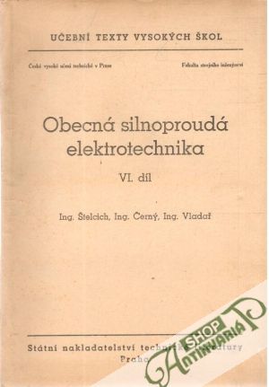 Obal knihy Obecná silnoproudá elektrotechnika díl VI.