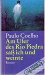 Coelho Paulo - Am Ufer des Rio Piedra sass ich und weinte