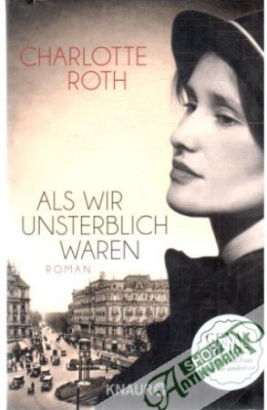 Als wir unsterblich waren - Roth Charlotte