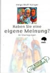 Wolff-Itzinger Helga - Haben Sie eine eigene Meinung?