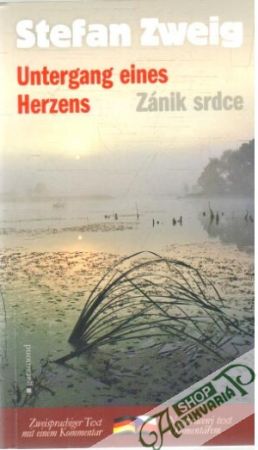 Zánik srdce, Untergang eines Herzens - Zweig Stefan