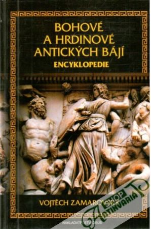 Obal knihy Bohové a hrdinové antických bájí - encyklopedie