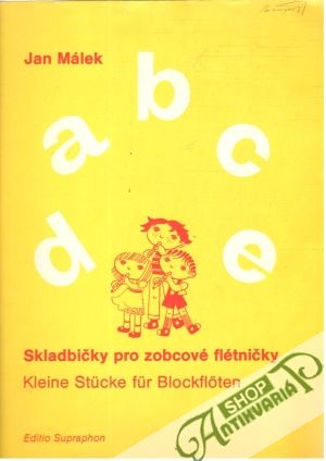 Skladbičky pro zobcové flétničky - Málek Jan