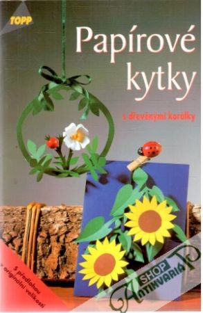 Papírové kytky s dřevěnými korálky - Kolektív autorov