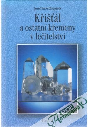 Obal knihy Křišťál a ostatní křemeny v léčitelství