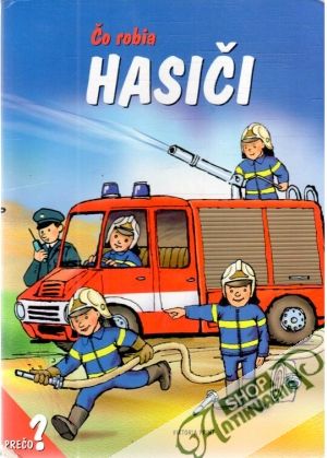 Čo robia hasiči - Kolektív autorov