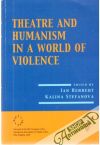 Herbert Ian, Stefanova Kalina - Theatre and humanism in a world of violence