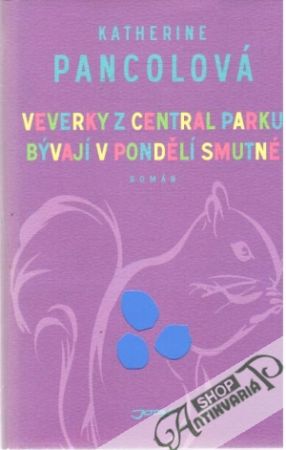 Veverky z central parku bývají v pondělí smutné - Pancolová Katherine