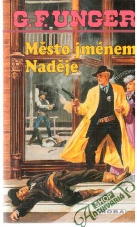 Město jménem Naděje - Unger Gert Fritz