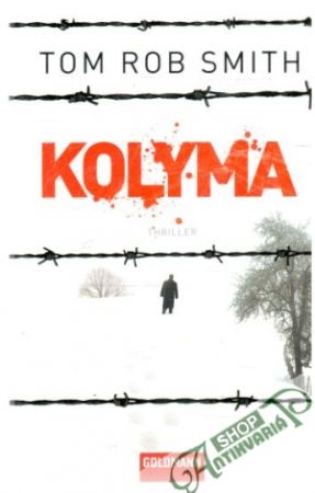 Kolyma - Smith Tom Rob