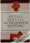 Vizdal Jaroslav - Potiská kultúra na Východnom Slovensku