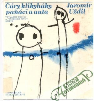 Čáry, klikyháky, paňáci a auta - Uždil Jaromír