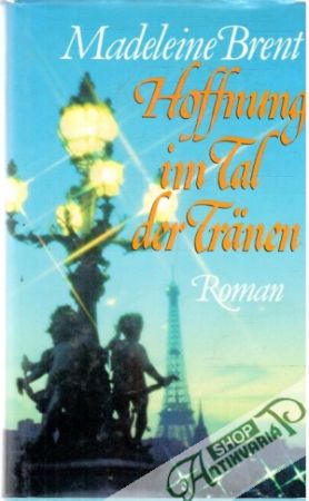 Hoffnung im Tal der Tränen - Brent Madeleine