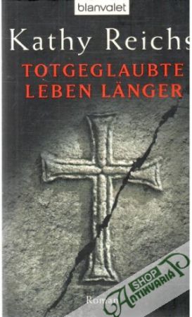 Totgeglaubte leben länger - Reichs Kathy