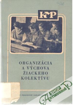 Obal knihy Organizácia a výchova žiackeho kolektívu