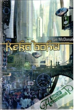 Řeka bohu - McDonald Ian