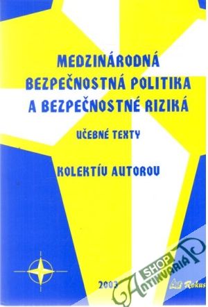 Medzinárodná bezpečnostná politika a bezpečnostné riziká - Kolektív autorov