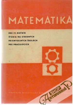 Obal knihy Matematika pre IV. ročník štúdia na SPŠP
