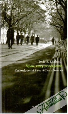 Špion, který přišel pozdě - Englund Terje B.