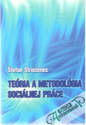 Obal knihy Teória a metodológia sociálnej práce