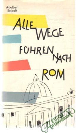 Obal knihy Alle Wege fuhren nach Rom