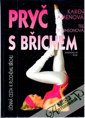 Pryč s břichem - Amenová Karen, Dobinsonová Tee