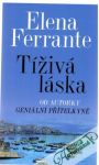 Ferrante Elena - Tíživá láska