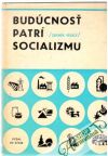 Veselý Zdeněk - Budúcnosť patrí socializmu
