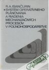 Isančurin R.A. - Systém operatívneho plánovania a riadenia mechanizačných procesov v poľnohospodárstve