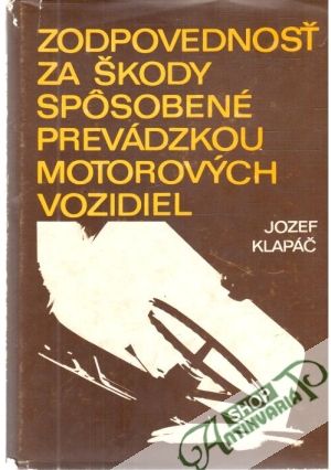 Obal knihy Zodpovednosť za škody spôsobené prevádzkou motorových vozidiel