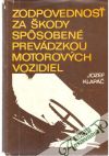 Klapáč Jozef - Zodpovednosť za škody spôsobené prevádzkou motorových vozidiel