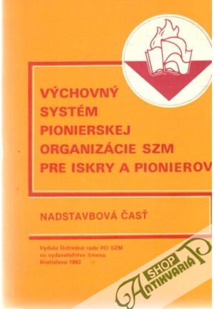 Obal knihy Výchovný systém pionierskej organizácie SZM pre iskry a pionierov