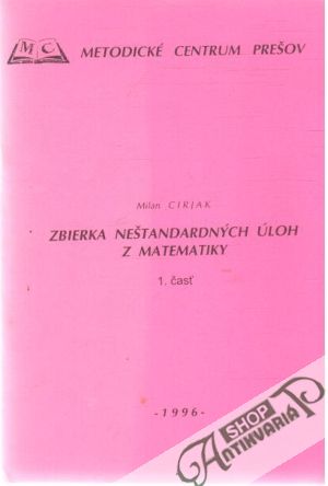 Zbierka neštandardných úloh z matematiky - Cirjak Milan