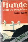 Woss Fritz - Hunde, wollt ihr ewig leben