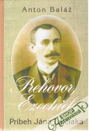 Prehovor, Ezechiel - Baláž Anton