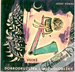 Veľké dobrodružstvá malej kolobežky - Horák Jozef
